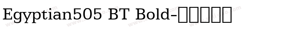 Egyptian505 BT Bold字体转换